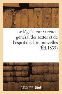 bokomslag Le Legislateur: Recueil General Des Textes Et de l'Esprit Des Lois Nouvelles
