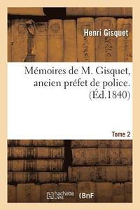 bokomslag Mémoires, Ancien Préfet de Police. Tome 2