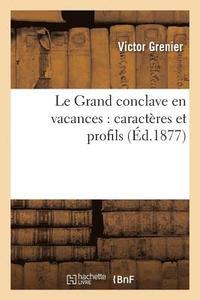 bokomslag Le Grand Conclave En Vacances: Caractres Et Profils