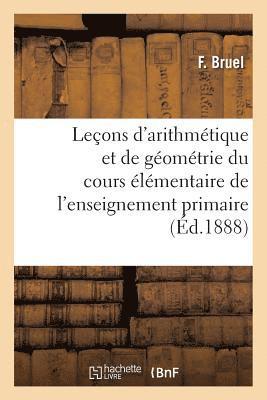 Bruel, BRUEL-F - Leçons d'Arithmétique Et de Géométrie À l'Usage Du Cours Élémentaire de l'Enseignement, Häftad