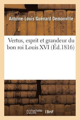 bokomslag Vertus, Esprit Et Grandeur Du Bon Roi Louis XVI