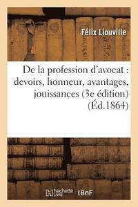 bokomslag de la Profession d'Avocat: Devoirs, Honneur, Avantages, Jouissances 3e dition