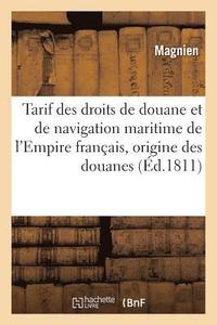 bokomslag Tarif Des Droits de Douane Et de Navigation Maritime de l'Empire Francais, Precede d'Une