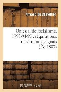 bokomslag Un Essai de Socialisme, 1793-94-95: Requisitions, Maximum, Assignats