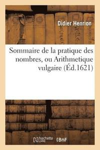 bokomslag Sommaire de la Pratique Des Nombres, Ou Arithmetique Vulgaire