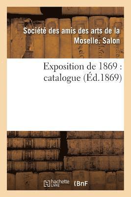 Exposition de 1869: Catalogue 1