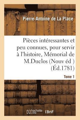 Pierre-Antoine de la Place, DE LA PLACE-P-A - Pièces Intéressantes Et Peu Connues, Pour Servir À l'Histoire, Ou Mémorial de . Tome 1, Häftad