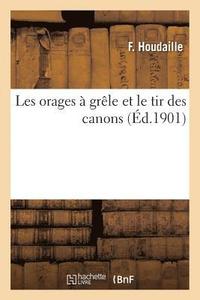 bokomslag Les Orages À Grêle Et Le Tir Des Canons