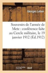 bokomslag Souvenirs de l'Armee de Metz: Conference Faite Au Cercle Militaire, Le 19 Janvier 1912