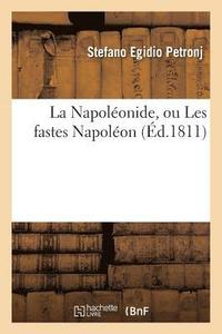 bokomslag La Napoléonide, Ou Les Fastes Napoléon