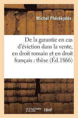 de la Garantie En Cas d'Eviction Dans La Vente, En Droit Romain Et En Droit Francais: 1