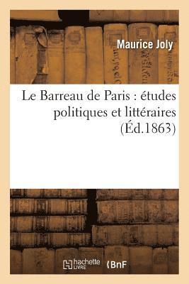 bokomslag Le Barreau de Paris: tudes Politiques Et Littraires