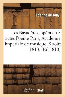 Les Bayadres, Opra En 3 Actes Pome, Musique. Paris, Acadmie Impriale de Musique, 1