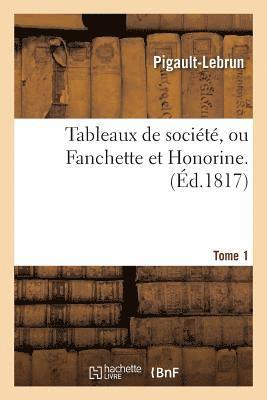 Pigault-Lebrun, PIGAULT-LEBRUN - Tableaux de Société, Ou Fanchette Et Honorine. Tome 1, Häftad