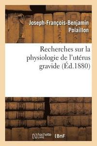 bokomslag Recherches Sur La Physiologie de l'Utrus Gravide