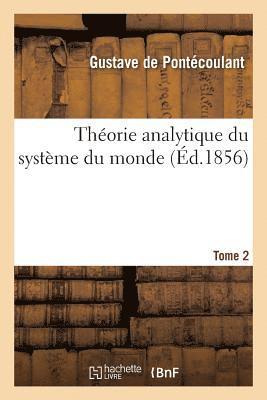Thorie Analytique Du Systme Du Monde. Tome 2 1