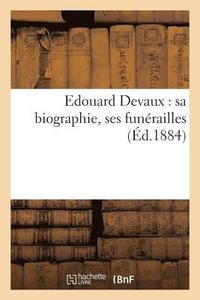 bokomslag Edouard Devaux: Sa Biographie, Ses Funerailles