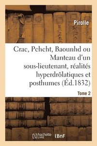 bokomslag Crac ! Pchcht ! Baounhd ? ! ! Ou Le Manteau d'Un Sous-Lieutenant, Réalités Hyperdrôlatiques