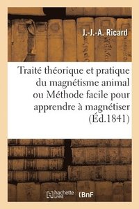 bokomslag Traité Théorique Et Pratique Du Magnétisme Animal Ou Méthode Facile Pour Apprendre À Magnétiser