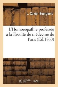 bokomslag L'Homoeopathie Professee A La Faculte de Medecine de Paris