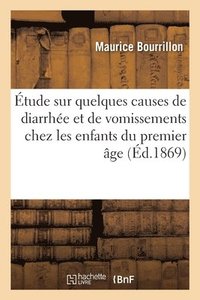 bokomslag tude Sur Quelques Causes de Diarrhe Et de Vomissements Chez Les Enfants Du Premier ge