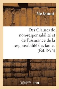 bokomslag Des Clauses de Non-Responsabilit Et de l'Assurance de la Responsabilit Des Fautes