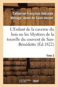 bokomslag L'Enfant de la Caverne Du Bois Ou Les Mysteres de la Tourelle Du Couvent de San-Benedetto