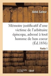 bokomslag Mémoire Justificatif d'Une Victime de l'Arbitraire Épiscopa