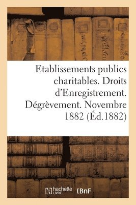 Direction Generale de l'Enregistrement Des Domaines Et Du Timbre. Etablissements Publics Charitables 1