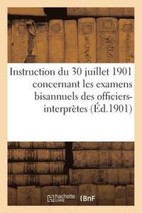 bokomslag Instruction Du 30 Juillet 1901. 1. Examens Bisannuels Des Officiers-Interpretes Du 1er, de 2e