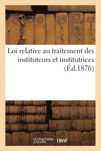 bokomslag Loi Relative Au Traitement Des Instituteurs Et Institutrices