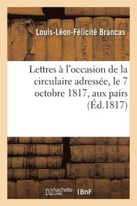 bokomslag Lettres A l'Occasion de la Circulaire Adressee Aux Pairs, 7 Octobre 1817