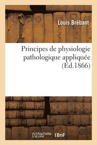 bokomslag Principes de Physiologie Pathologique Appliquee