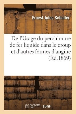 bokomslag de l'Usage Du Perchlorure de Fer Liquide Et Notamment Du Perchlorure de Fer Dilue, Dans Le Croup