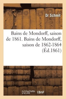 Schmit-D, SCHMIT-D - Compte-Rendu Des Bains de Mondorff, Saison de 1861, Häftad
