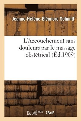 bokomslag L'Accouchement Sans Douleurs Par Le Massage Obsttrical, Thse