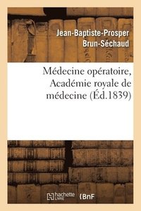 bokomslag Medecine Operatoire, Academie Royale de Medecine