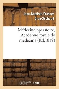 bokomslag Médecine Opératoire, Académie Royale de Médecine