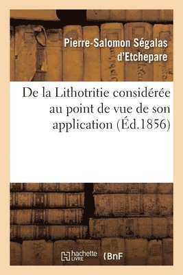 de la Lithotritie Consideree Au Point de Vue de Son Application 1