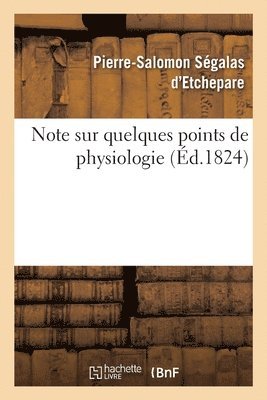 Note Sur Quelques Points de Physiologie 1