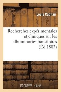 bokomslag Recherches Expérimentales Et Cliniques Sur Les Albuminuries Transitoires