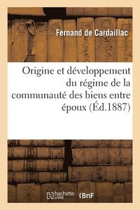 bokomslag Origine et dveloppement du rgime de la communaut des biens entre poux