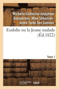 bokomslag Eudolie Ou La Jeune Malade