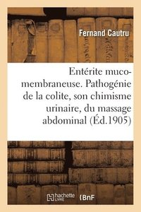 bokomslag Enterite Muco-Membraneuse. Pathogenie de la Colite, Son Chimisme Urinaire
