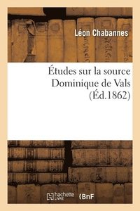 bokomslag Études Sur La Source Dominique de Vals