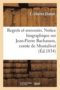 bokomslag Regrets et souvenirs. Notice biographique sur Jean-Pierre Bachasson, comte de Montalivet