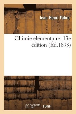 Chimie Elementaire. 13e Edition 1