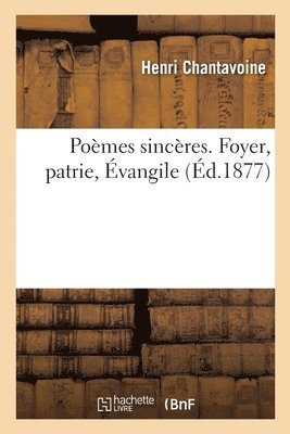 bokomslag Poèmes Sincères. Foyer, Patrie, Évangile