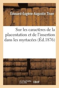 bokomslag Recherches Sur Les Caractres de la Placentation Et de l'Insertion Dans Les Myrtaces