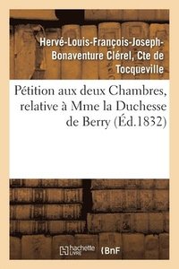 bokomslag Pétition Aux Deux Chambres, Relative À Mme La Duchesse de Berry
